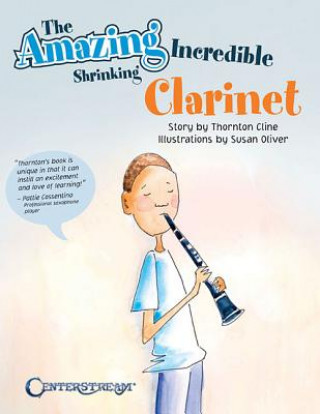 Könyv The Amazing Incredible Shrinking Clarinet Thornton Cline