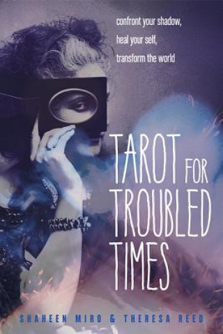 Knjiga Tarot for Troubled Times Shaheen Miro