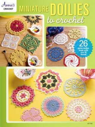 Kniha Miniature Doilies to Crochet Annie's Crochet