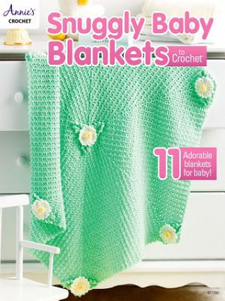 Kniha Snuggly Baby Blankets to Crochet Annie's Crochet