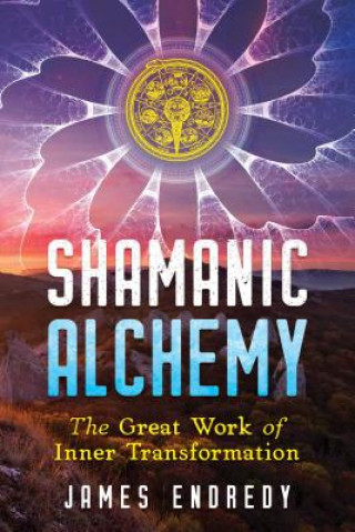 Kniha Shamanic Alchemy James Endredy