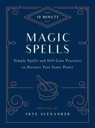Kniha 10-Minute Magic Spells Skye Alexander