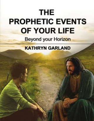 Kniha Prophetic Events Of Your Life Kathryn Garland