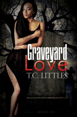 Könyv Graveyard Love T. C. Littles