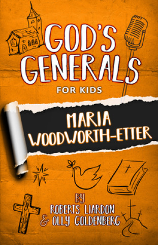 Kniha God's Generals for Kids: Maria Woodworth-Etter Roberts Liardon