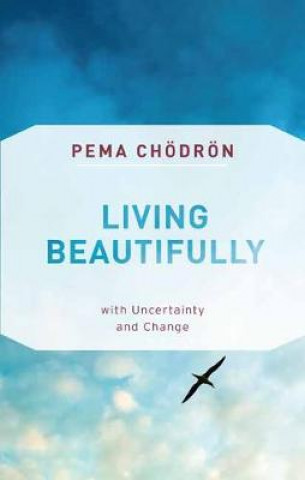 Βιβλίο Living Beautifully Pema Chodron