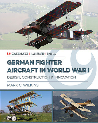 Knjiga German Fighter Aircraft in World War I Mark Wilkins