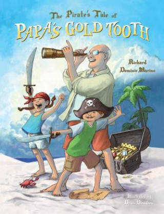 Könyv The Pirate's Tale of Papa's Gold Tooth Richard M. Marino