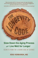 Könyv The Longevity Code: Slow Down the Aging Process and Live Well for Longer--Secrets from the Leading Edge of Science Kris Verburgh