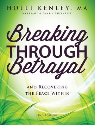 Livre Breaking Through Betrayal Holli Kenley