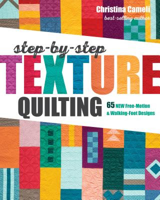 Kniha Step-by-Step Texture Quilting Christina Cameli