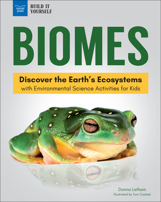 Kniha Biomes: Discover the Earth's Ecosystems with Environmental Science Activities for Kids Donna Latham