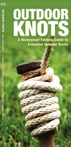 Knjiga Outdoor Knots, 2nd Edition: A Waterproof Folding Guide to Essential Outdoor Knots James Kavanagh