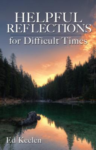 Knjiga Helpful Reflections for Difficult Times Ed Keelen