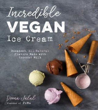 Könyv Incredible Vegan Ice Cream Deena Jalal