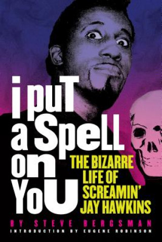 Книга I Put A Spell On You Steve Bergsman