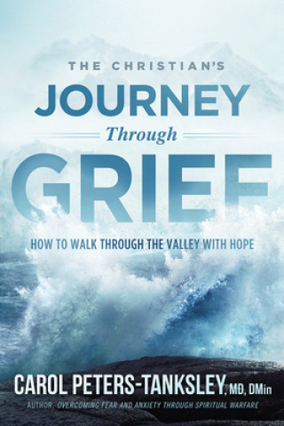 Carte Christian's Journey Through Grief, The Carol Peters-Tanksley
