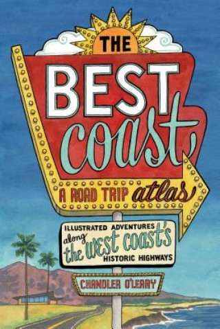 Książka Best Coast: A Road Trip Atlas Chandler O'Leary