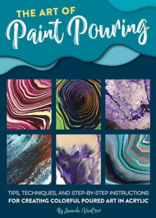 Książka Art of Paint Pouring Amanda Vanever
