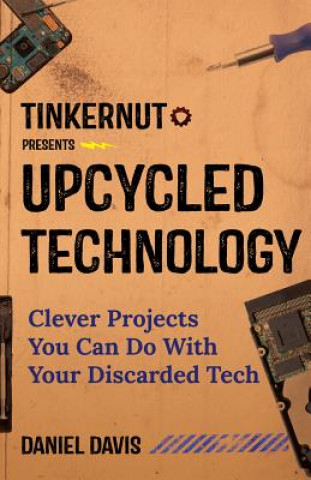 Kniha Upcycled Technology Daniel Davis