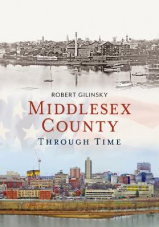 Carte Middlesex County Through Time Robert Gilinsky