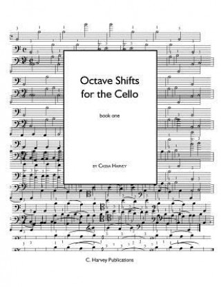 Kniha Octave Shifts for the Cello, Book One Cassia Harvey