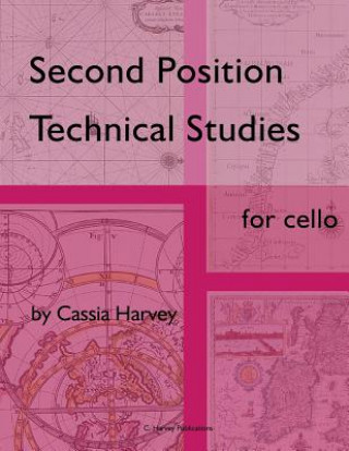 Knjiga Second Position Technical Studies for Cello Cassia Harvey