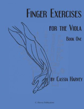Könyv Finger Exercises for the Viola, Book One Cassia Harvey