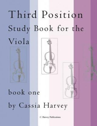 Kniha Third Position Study Book for the Viola, Book One Cassia Harvey