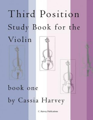 Kniha Third Position Study Book for the Violin, Book One Cassia Harvey