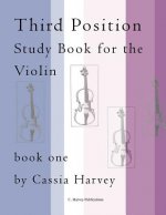Könyv Third Position Study Book for the Violin, Book One Cassia Harvey