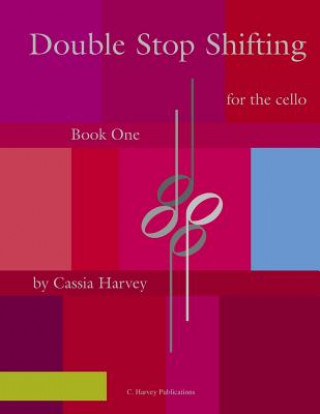 Carte Double Stop Shifting for the Cello, Book One Cassia Harvey