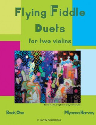 Книга Flying Fiddle Duets for Two Violins, Book One Myanna Harvey