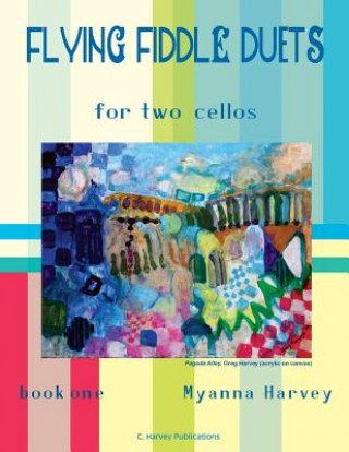 Book Flying Fiddle Duets for Two Cellos, Book One Myanna Harvey