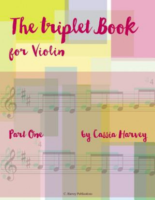 Könyv Triplet Book for Violin, Part One Cassia Harvey