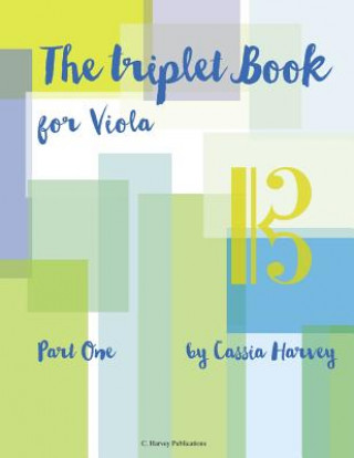 Könyv Triplet Book for Viola, Part One Cassia Harvey