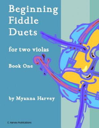 Carte Beginning Fiddle Duets for Two Violas, Book One Myanna Harvey