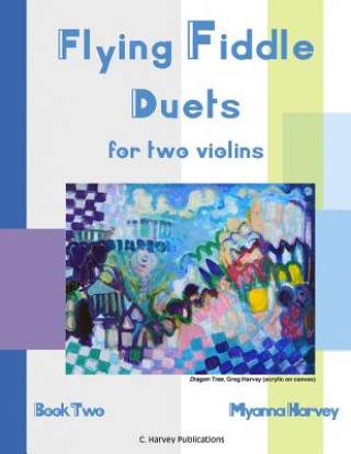 Книга Flying Fiddle Duets for Two Violins, Book Two Myanna Harvey