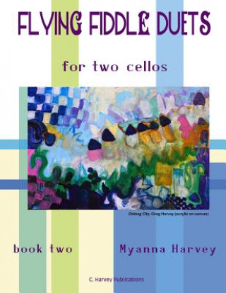 Book Flying Fiddle Duets for Two Cellos, Book Two Myanna Harvey