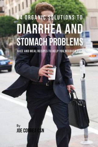 Carte 84 Organic Solutions to Diarrhea and Stomach Problems Correa