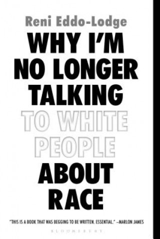 Carte WHY IM NO LONGER TALKING TO WHITE PEOPLE Reni Eddo-Lodge
