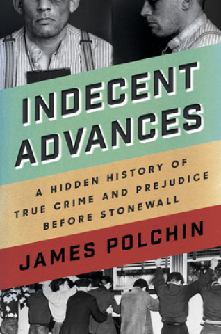 Книга Indecent Advances James Polchin