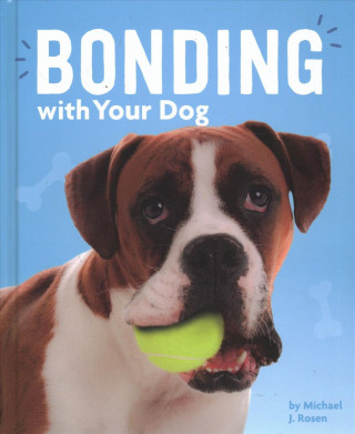 Könyv Bonding with Your Dog Michael J. Rosen
