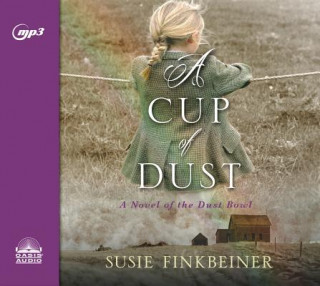 Digital A Cup of Dust: A Novel of the Dust Bowl Tavia Gilbert
