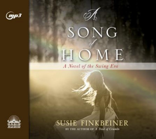 Digital A Song of Home: A Novel of the Swing Era Tavia Gilbert