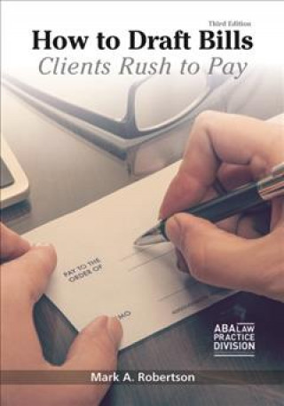 Buch How to Draft Bills Clients Rush to Pay Mark A. Robertson