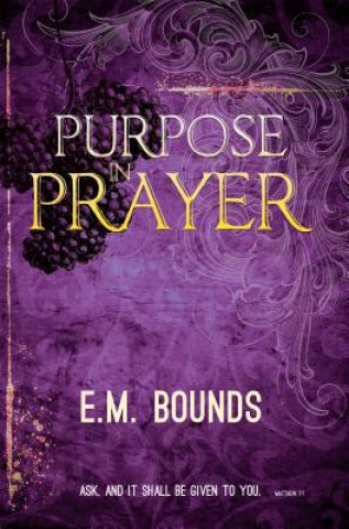 Kniha Purpose in Prayer Edward M. Bounds