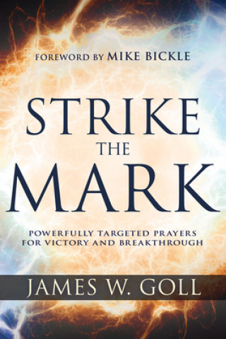 Kniha Strike the Mark James W. Goll