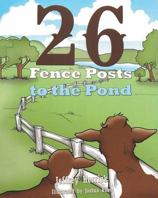 Knjiga Twenty Six Fence Posts to the Pond JEFF HERRICK
