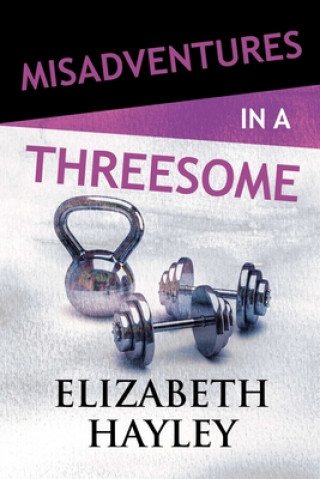 Kniha Misadventures in a Threesome Elizabeth Hayley